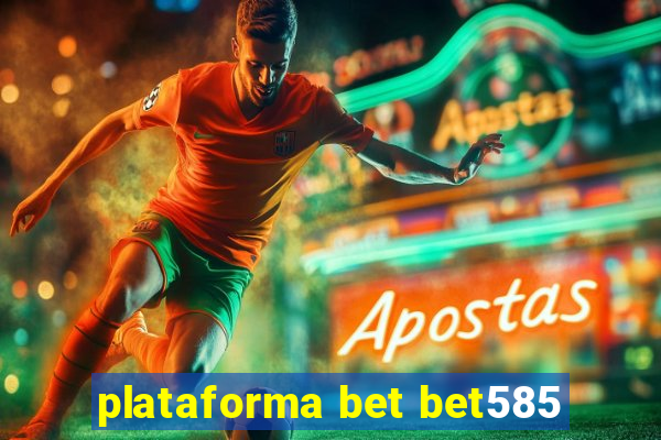 plataforma bet bet585